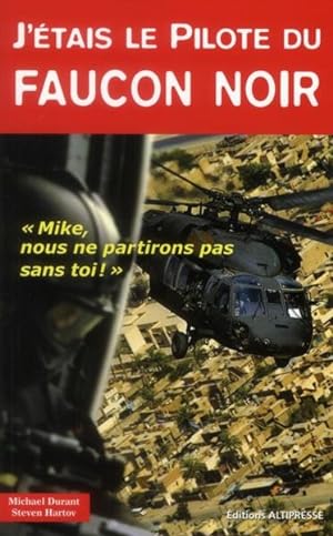 Immagine del venditore per j'tais le pilote du Faucon noir venduto da Chapitre.com : livres et presse ancienne