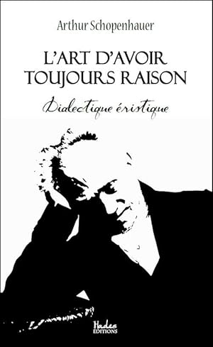 Seller image for l'art d'avoir toujours raison: dialectique ristique for sale by Chapitre.com : livres et presse ancienne