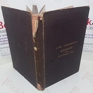 A Treatise on Life Insurance Accounts : Forming Part II of Life Insurance in 1872