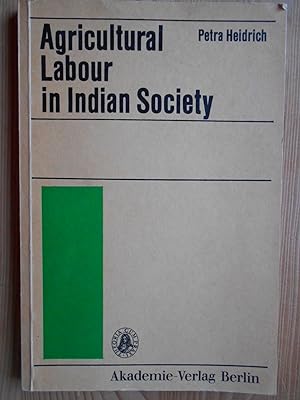 Agricultural labour in Indian society. Studien über Asien, Afrika und Lateinamerika ; Bd. 39