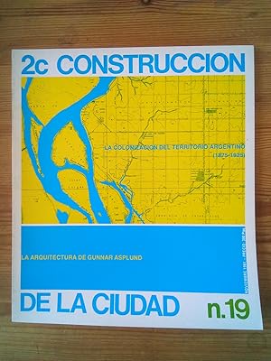 Revista 2c Construcción de la ciudad. Nº 19. Noviembre 1981. La colonización del territorio argen...