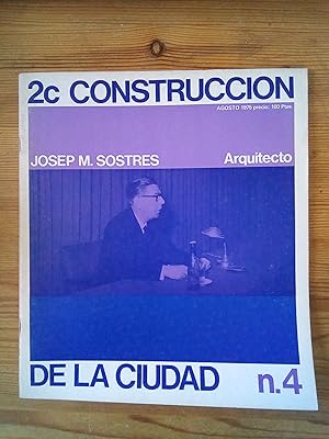 Revista 2c Construcción de la ciudad. Nº 4. Agosto 1975. Josep M. Sostres Arquitecto.