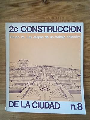 Revista 2c Construcción de la ciudad. Nº 8. Marzo 1977. Grupo 2c. Las etapas de un trabajo colectivo