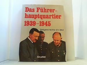 Seller image for Das Fhrerhauptquartier 1939-1945. Zeitgeschichte im Bild. for sale by Antiquariat Uwe Berg