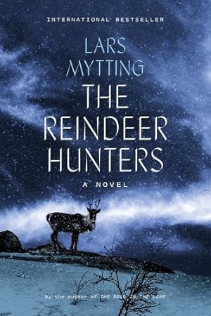 Imagen del vendedor de The Reindeer Hunters: A Novel by Mytting, Lars [Hardcover ] a la venta por booksXpress