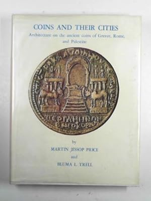 Image du vendeur pour Coins and their cities: architecture on the ancient coins of Greece, Rome, and Palestine mis en vente par Cotswold Internet Books