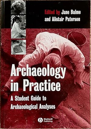 Archaeology in Practice : A Student Guide to Archaeological Analyses