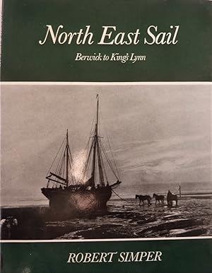 Seller image for North East Sail - Berwick to King's Lynn for sale by A.O'Neill