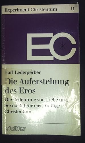 Bild des Verkufers fr Die Auferstehung des Eros : Die Bedeutung von Liebe und Sexualitt fr das knftige Christentum. Experiment Christentum ; Nr. 11 zum Verkauf von books4less (Versandantiquariat Petra Gros GmbH & Co. KG)