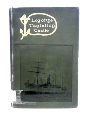 Bild des Verkufers fr The Log of the Tantallon Castle zum Verkauf von World of Rare Books