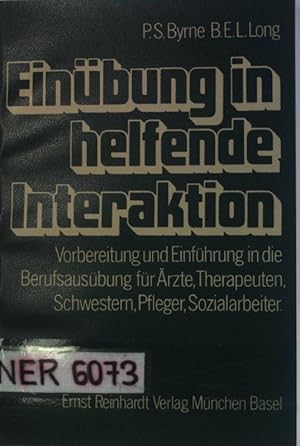 Bild des Verkufers fr Einbung in helfende Interaktion : Vorbereitung u. Einf. in d. Berufsausbung fr rzte, Therapeuten, Schwestern, Pfleger, Sozialarbeiter. zum Verkauf von books4less (Versandantiquariat Petra Gros GmbH & Co. KG)