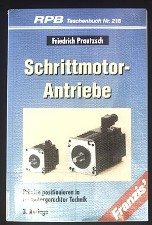 Image du vendeur pour Schrittmotor-Antriebe : przise positionieren in computergerechter Technik. RPB-Electronic-Taschenbcher ; Nr. 218 mis en vente par books4less (Versandantiquariat Petra Gros GmbH & Co. KG)