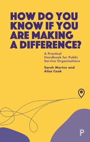 Seller image for How Do You Know If You Are Making a Difference? : A Practical Handbook for Public Service Organisations for sale by GreatBookPrices