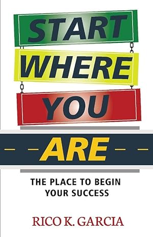 Imagen del vendedor de Start Where You Are: The Place to Begin Your Success a la venta por Redux Books
