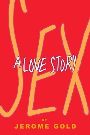 Seller image for Sex, A Love Story for sale by Redux Books