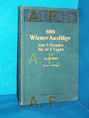 Imagen del vendedor de 600 Wiener Ausflge von 3 Stunden bis zu 2 Tagen : Eine Ausw. der lohnendsten Ausflge . (OHNE Karte) a la venta por Antiquarische Fundgrube e.U.