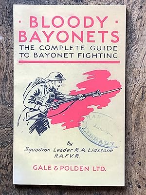 Seller image for Bloody. Bayonets The Complete Guide to Bayonet Fighting for sale by Dyfi Valley Bookshop