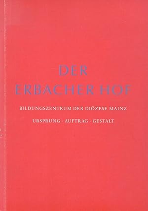 Bild des Verkufers fr Der Erbacher Hof Bildungszentrum der Dizese Mainz Ursprung, Auftrag, Gestalt Neues Jahrbuch fr das Bistum Mainz 1987/88 zum Verkauf von Flgel & Sohn GmbH