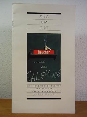 Imagen del vendedor de Zug um Zug. Ein historisches Brevier fr Raucher und Nichtraucher in der Eisenbahn a la venta por Antiquariat Weber
