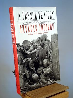 Seller image for A French Tragedy: Scenes of Civil War, Summer 1944 (Contemporary French Culture and Society) for sale by Henniker Book Farm and Gifts