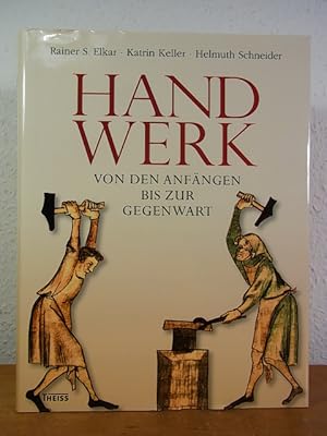 Imagen del vendedor de Handwerk. Von den Anfngen bis zur Gegenwart a la venta por Antiquariat Weber