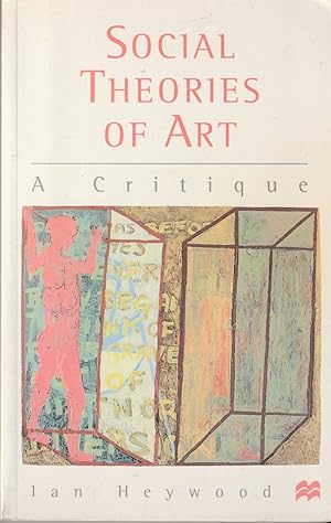 Imagen del vendedor de SOCIAL THEORIES OF ART A Critique a la venta por The Old Bookshelf