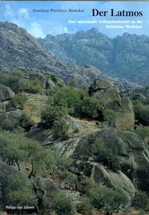 Der Latmos : eine unbekannte Gebirgslandschaft an der türkischen Westküste. Zaberns Bildbände zur...