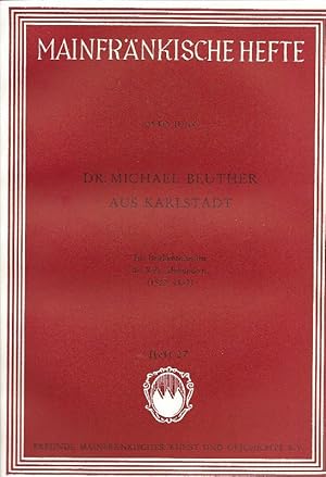 Imagen del vendedor de Dr. Michael Beuther als Karlstadt. Ein Geschichtsschreiber des XVI. Jahrhunderts (1522 - 1587) a la venta por Antiquariat Lcke, Einzelunternehmung