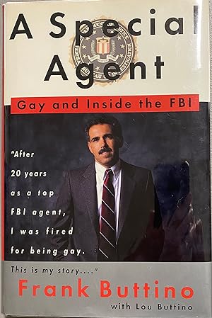 Imagen del vendedor de A Special Agent: Gay & Inside the FBI a la venta por Before Your Quiet Eyes