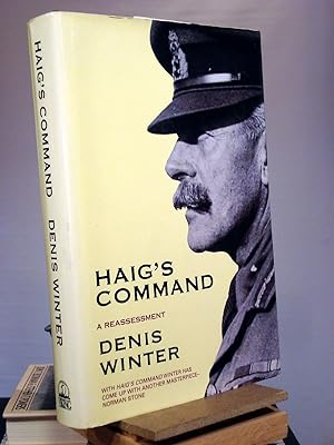 Image du vendeur pour Haig's Command: Earl Haig and the Background to the First World War mis en vente par Henniker Book Farm and Gifts