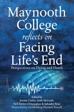 Seller image for Maynooth College Reflects on Facing Life's End : Perspectives on Dying and Death for sale by GreatBookPricesUK