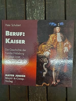 Image du vendeur pour Beruf: Kaiser - Die Geschichte der Familie Habsburg fr junge Leser mis en vente par Seitenreise