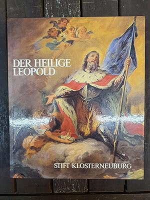 Der heilige Leopold - Landesfürst und Staatssymbol