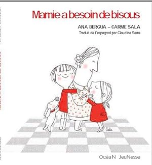 Image du vendeur pour Mamie a besoin de bisous by Ana Bergua(2011-10-01) mis en vente par Ammareal