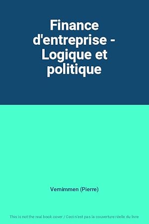 Seller image for Finance d'entreprise - Logique et politique for sale by Ammareal