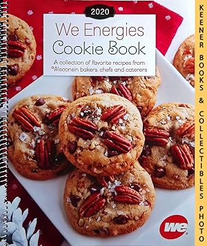 2020 WE Energies Cookie Book : A Collection of Favorite Recipes From Wisconsin Bakers, Chefs and ...
