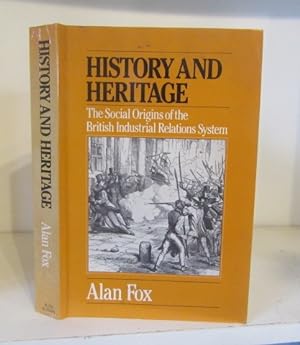 Seller image for History and Heritage: The Social Origins of the British Industrial Relations System for sale by BRIMSTONES