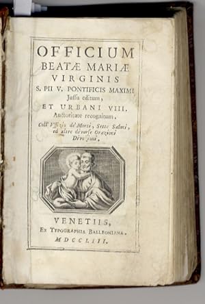 Officium Beatae Mariae Virginis S. Pii V. Pontificis maximi jussu editum, et Urbani VIII. Auctori...