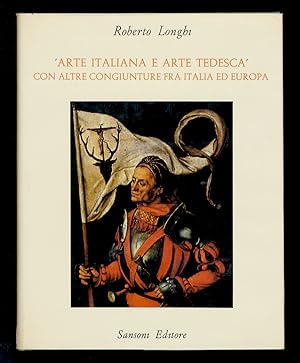 "Arte italiana e arte tedesca" con altre congiunture fra Italia ed Europa. 1939-1969. [.] Con 234...