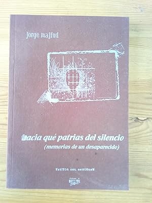 Imagen del vendedor de Hacia qu patrias del silencio (memorias de un desaparecido) a la venta por Vrtigo Libros