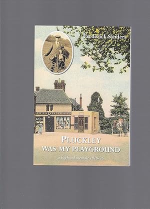Pluckley was my Playground, a boyhood memoir 1919-26