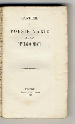 Cantiche e poesie varie del cav. Vincenzio Monti.
