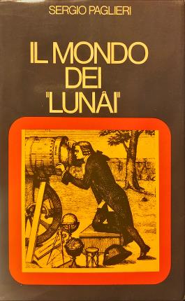 Immagine del venditore per Il mondo dei "Lunai". venduto da Libreria La Fenice di Pietro Freggio