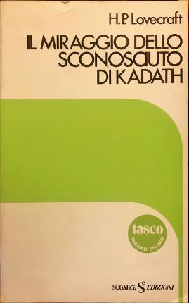 Immagine del venditore per Il miraggio dello sconosciuto di Kadath. venduto da Libreria La Fenice di Pietro Freggio