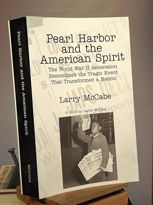 Seller image for Pearl Harbor and the American Spirit: The World War II Generation Remembers the Tragic Event That Transformed a Nation for sale by Henniker Book Farm and Gifts