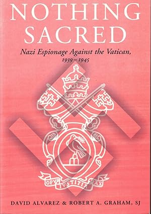 Bild des Verkufers fr Nothing Sacred: Nazi Espionage Against the Vatican, 1939-1945 zum Verkauf von Kenneth Mallory Bookseller ABAA