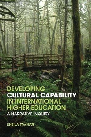 Bild des Verkufers fr Developing Cultural Capability in International Higher Education: A Narrative Inquiry zum Verkauf von WeBuyBooks