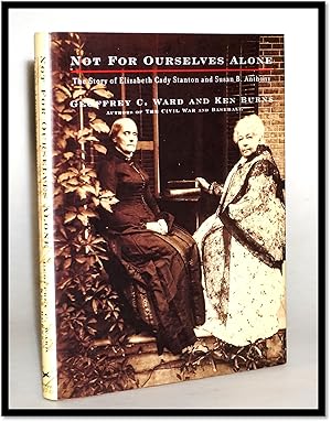 Bild des Verkufers fr Not for Ourselves Alone: The Story of Elizabeth Cady Stanton and Susan B. Anthony an Illustrated History. [Temperance, Abolition, Suffrage Movement] zum Verkauf von Blind-Horse-Books (ABAA- FABA)