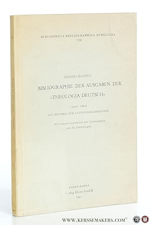 Bild des Verkufers fr Bibliographie der Ausgaben der 'Theologia Deutsch' (1516-1961) Ein Beitrag zur Lutherbibliographie. Mit Faksimileabdruck der Erstausgabe und 32 Abbildungen. zum Verkauf von Emile Kerssemakers ILAB