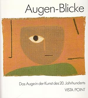 Seller image for Augen-Blicke. Das Auge In Der Kunst Des 20. Jahrhunderts for sale by Stefan Schuelke Fine Books